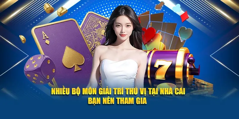 Nhiều bộ môn giải trí thú vị tại nhà cái bạn nên tham gia